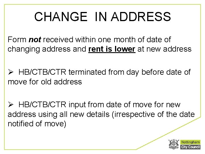 CHANGE IN ADDRESS Form not received within one month of date of changing address