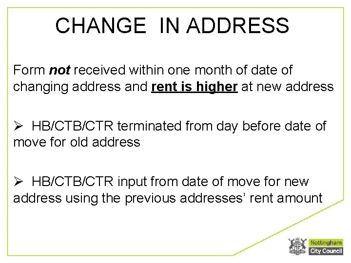 CHANGE IN ADDRESS Form not received within one month of date of changing address