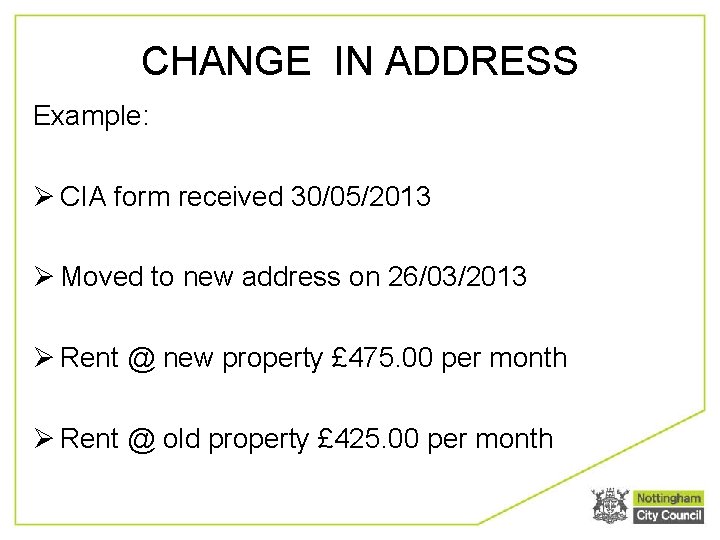 CHANGE IN ADDRESS Example: Ø CIA form received 30/05/2013 Ø Moved to new address