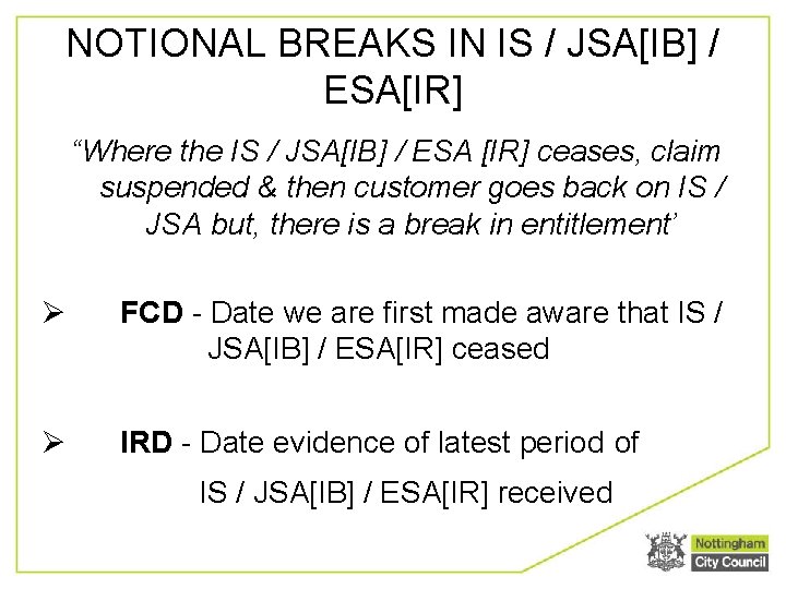 NOTIONAL BREAKS IN IS / JSA[IB] / ESA[IR] “Where the IS / JSA[IB] /