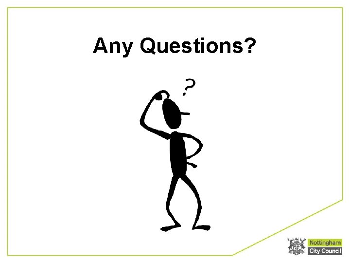 Any Questions? 
