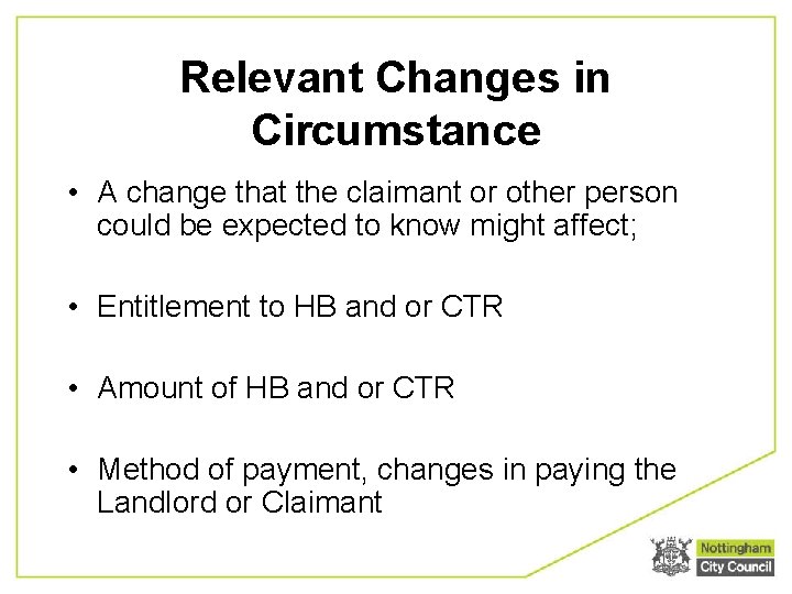 Relevant Changes in Circumstance • A change that the claimant or other person could