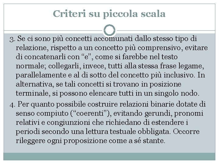 Criteri su piccola scala 3. Se ci sono più concetti accomunati dallo stesso tipo