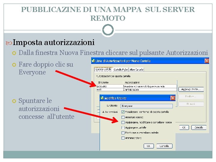 PUBBLICAZINE DI UNA MAPPA SUL SERVER REMOTO Imposta autorizzazioni Dalla finestra Nuova Finestra cliccare