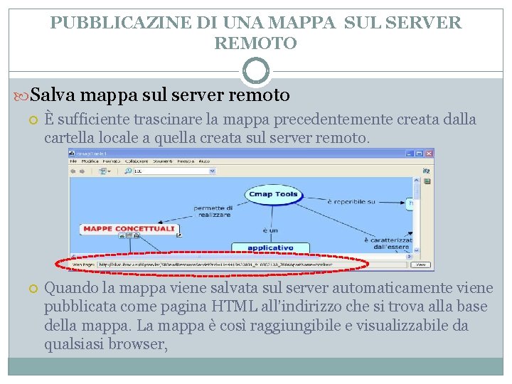 PUBBLICAZINE DI UNA MAPPA SUL SERVER REMOTO Salva mappa sul server remoto È sufficiente