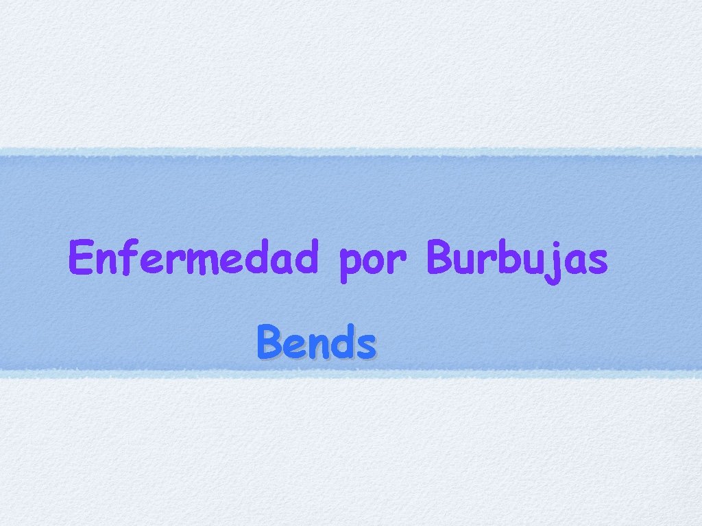 Enfermedad por Burbujas Bends 