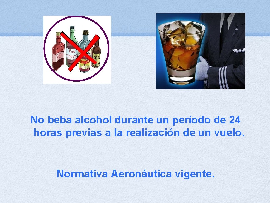 No beba alcohol durante un período de 24 horas previas a la realización de