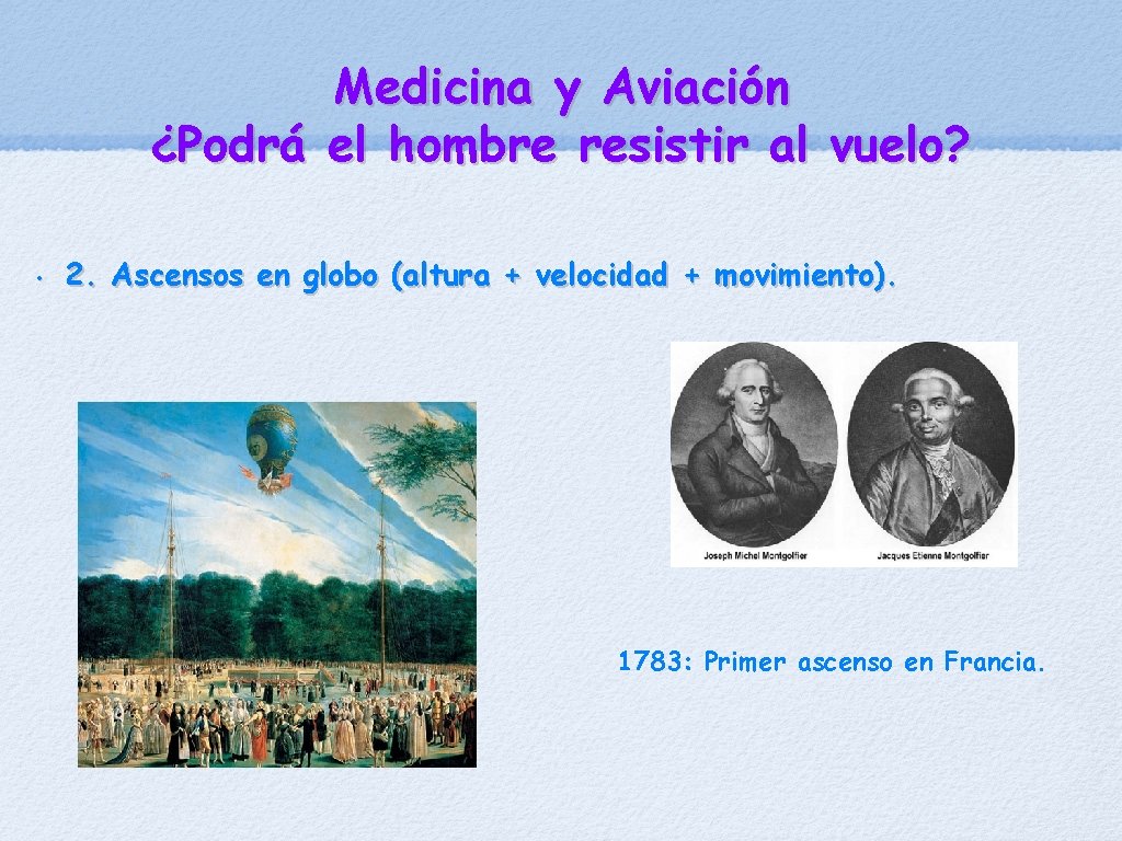 Medicina y Aviación ¿Podrá el hombre resistir al vuelo? • 2. Ascensos en globo