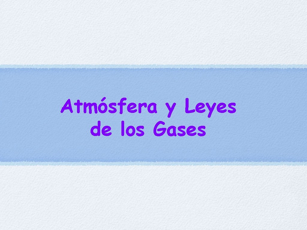 Atmósfera y Leyes de los Gases 