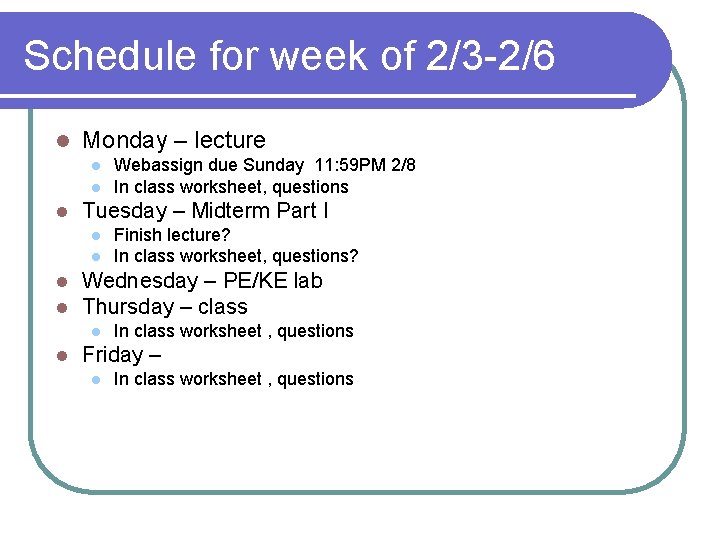 Schedule for week of 2/3 -2/6 l Monday – lecture l l l Tuesday