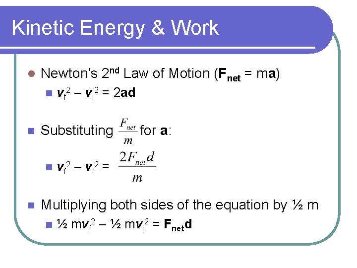 Kinetic Energy & Work l Newton’s 2 nd Law of Motion (Fnet = ma)