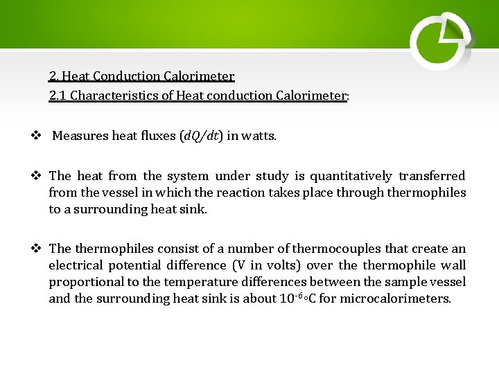 2. Heat Conduction Calorimeter 2. 1 Characteristics of Heat conduction Calorimeter: v Measures heat 2. Heat Conduction Calorimeter 2. 1 Characteristics of Heat conduction Calorimeter: v Measures heat