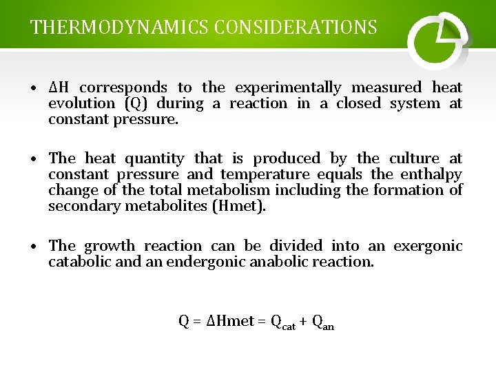 THERMODYNAMICS CONSIDERATIONS • ∆H corresponds to the experimentally measured heat evolution (Q) during a THERMODYNAMICS CONSIDERATIONS • ∆H corresponds to the experimentally measured heat evolution (Q) during a
