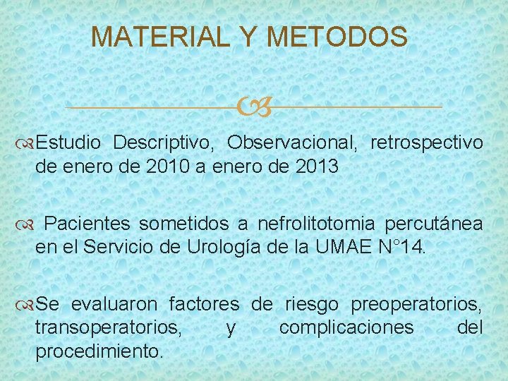 MATERIAL Y METODOS Estudio Descriptivo, Observacional, retrospectivo de enero de 2010 a enero de