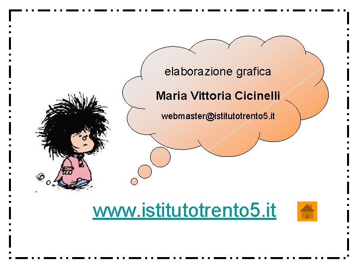 elaborazione grafica Maria Vittoria Cicinelli webmaster@istitutotrento 5. it www. istitutotrento 5. it elaborazione grafica Maria Vittoria Cicinelli webmaster@istitutotrento 5. it www. istitutotrento 5. it