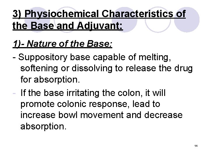 3) Physiochemical Characteristics of the Base and Adjuvant: 1)- Nature of the Base: -