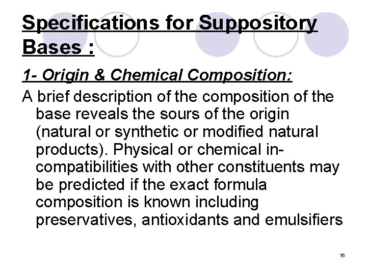 Specifications for Suppository Bases : 1 - Origin & Chemical Composition: A brief description