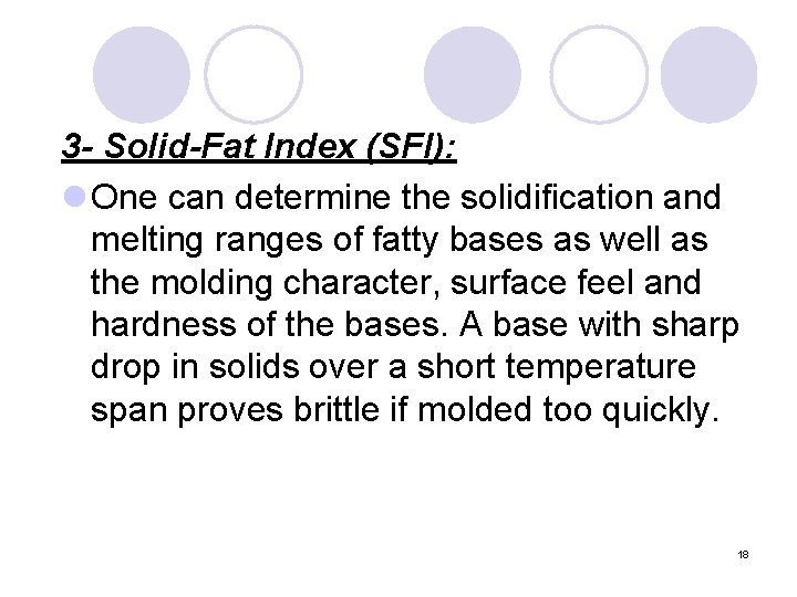 3 - Solid-Fat Index (SFI): l One can determine the solidification and melting ranges