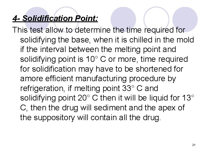 4 - Solidification Point: This test allow to determine the time required for solidifying