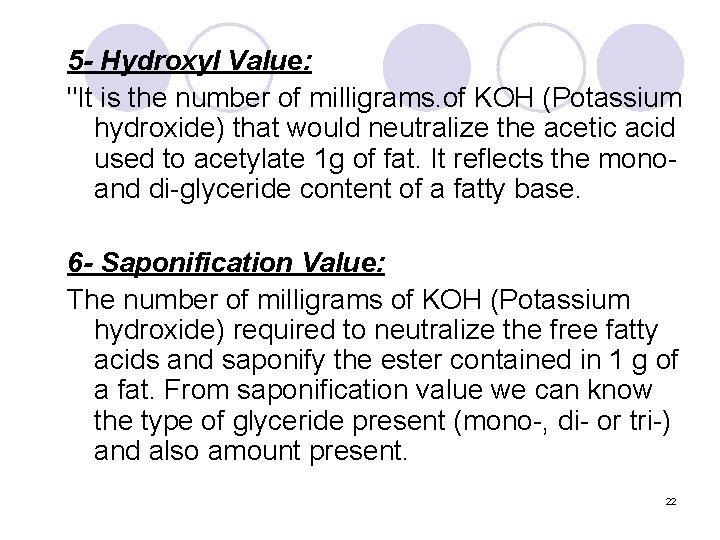 5 - Hydroxyl Value: "It is the number of milligrams. of KOH (Potassium hydroxide)