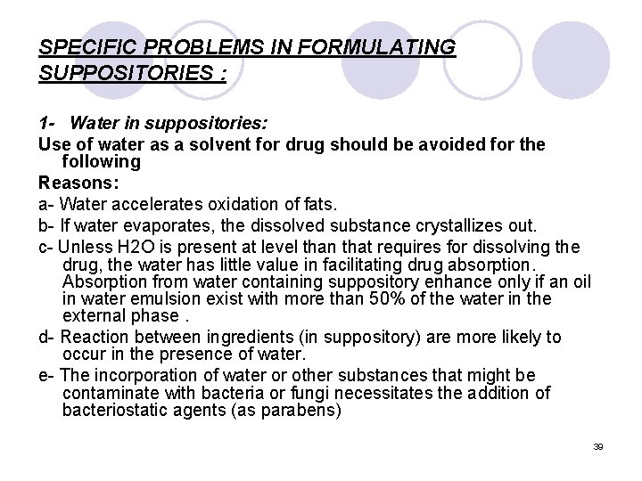 SPECIFIC PROBLEMS IN FORMULATING SUPPOSITORIES : 1 - Water in suppositories: Use of water