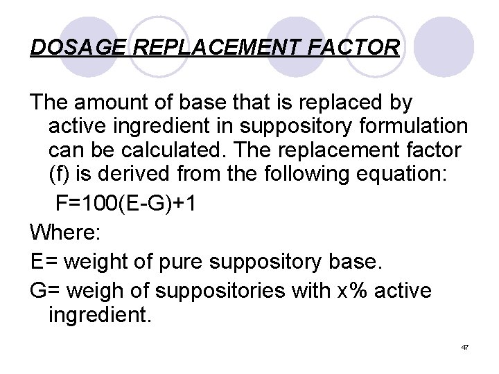 DOSAGE REPLACEMENT FACTOR The amount of base that is replaced by active ingredient in