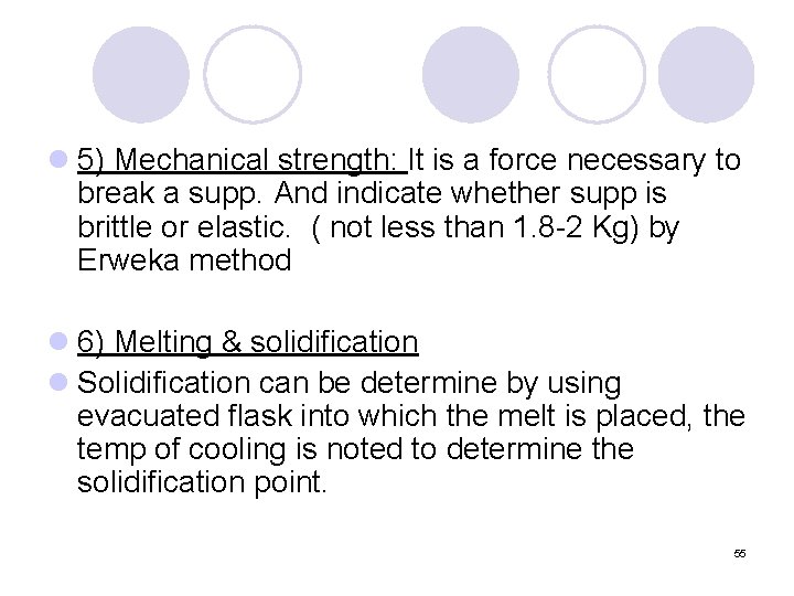 l 5) Mechanical strength: It is a force necessary to break a supp. And