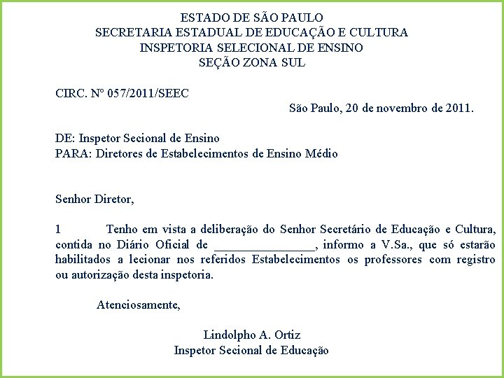  • ESTADO DE SÃO PAULO SECRETARIA ESTADUAL DE EDUCAÇÃO E CULTURA INSPETORIA SELECIONAL