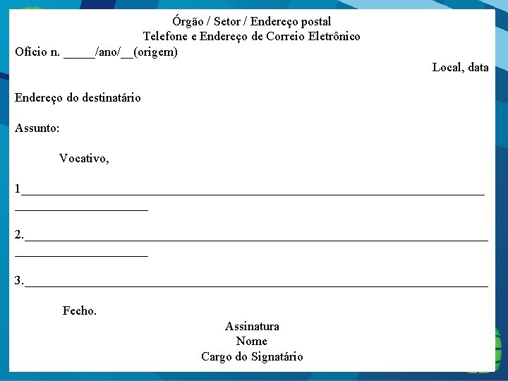 Órgão / Setor / Endereço postal Telefone e Endereço de Correio Eletrônico Ofício n.