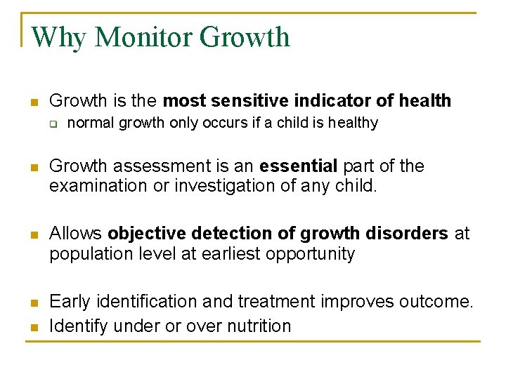 Why Monitor Growth n Growth is the most sensitive indicator of health q normal