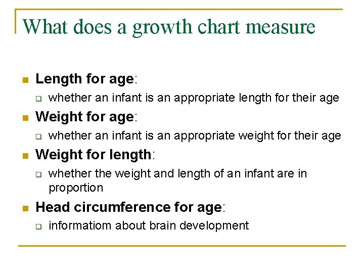 What does a growth chart measure n Length for age: q n Weight for