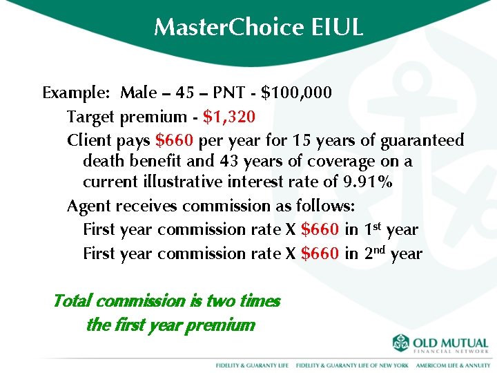 Master. Choice EIUL Example: Male – 45 – PNT - $100, 000 Target premium