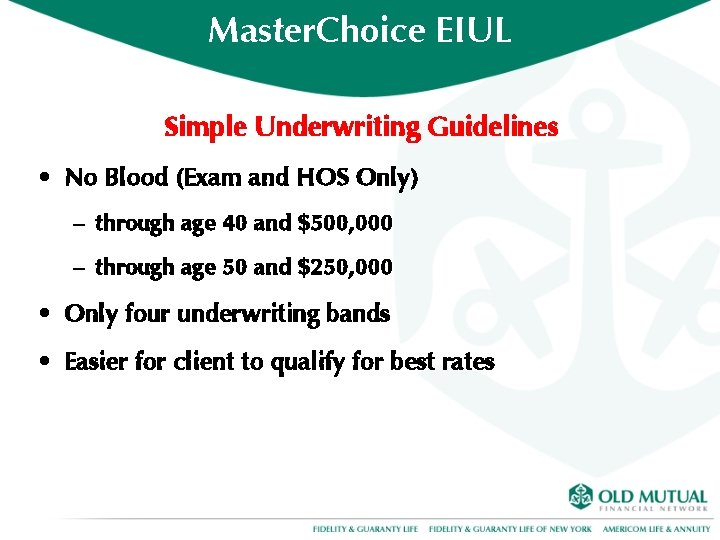 Master. Choice EIUL Simple Underwriting Guidelines • No Blood (Exam and HOS Only) –