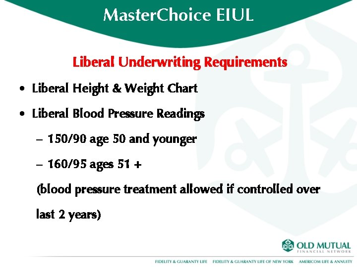 Master. Choice EIUL Liberal Underwriting Requirements • Liberal Height & Weight Chart • Liberal