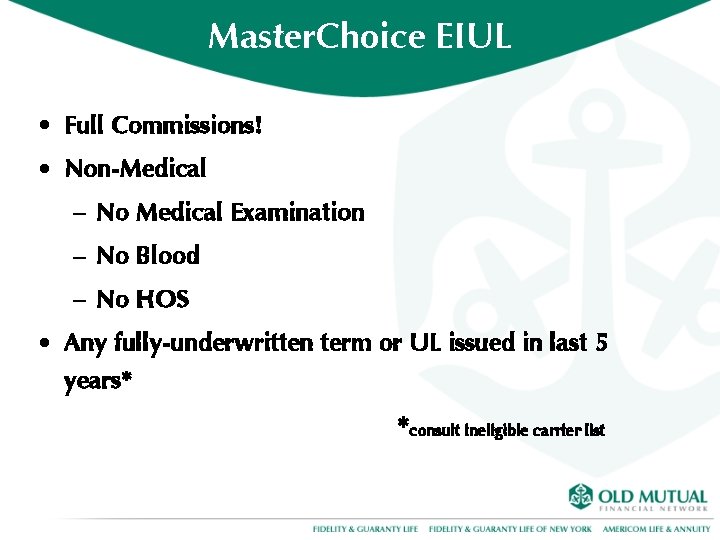 Master. Choice EIUL • Full Commissions! • Non-Medical – No Medical Examination – No