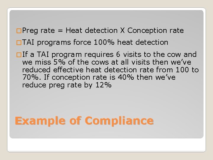 � Preg � TAI rate = Heat detection X Conception rate programs force 100%