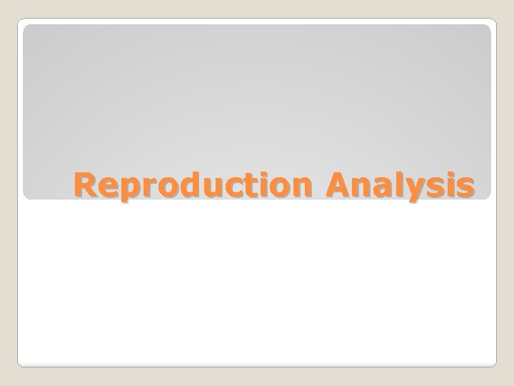Reproduction Analysis 