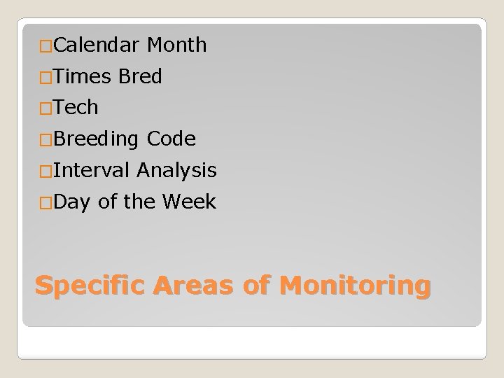 �Calendar �Times Month Bred �Tech �Breeding �Interval �Day Code Analysis of the Week Specific