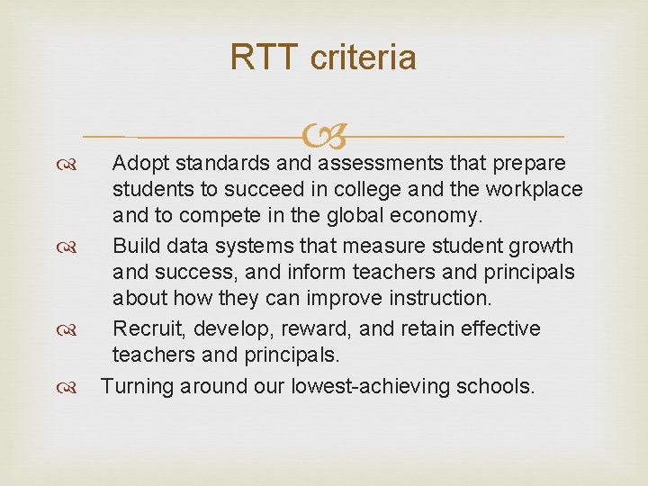 RTT criteria Adopt standards and assessments that prepare students to succeed in college and