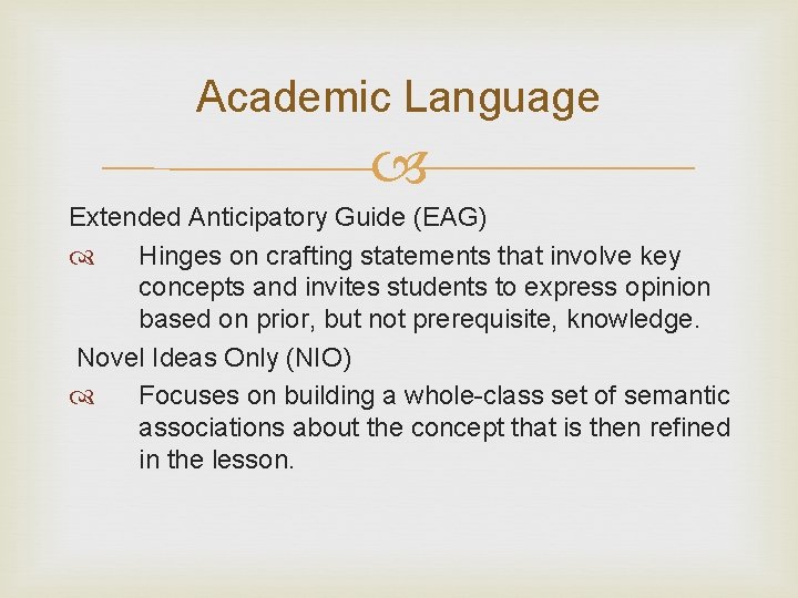 Academic Language Extended Anticipatory Guide (EAG) Hinges on crafting statements that involve key concepts
