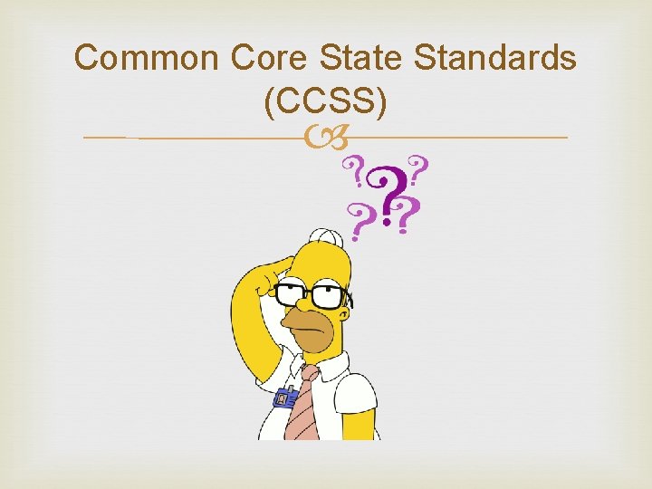 Common Core State Standards (CCSS) 