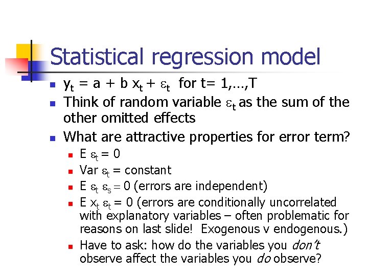 Statistical regression model n n n yt = a + b xt + et