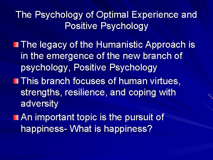 The Psychology of Optimal Experience and Positive Psychology The legacy of the Humanistic Approach