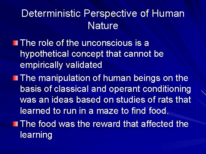 Deterministic Perspective of Human Nature The role of the unconscious is a hypothetical concept