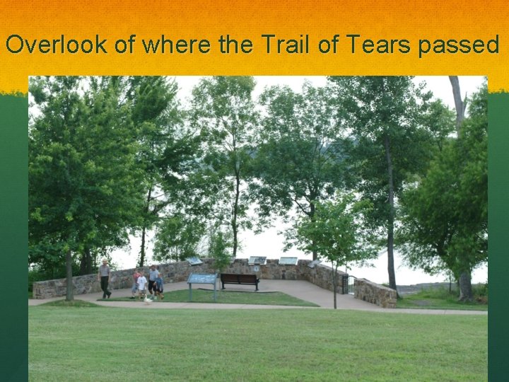 Overlook of where the Trail of Tears passed 