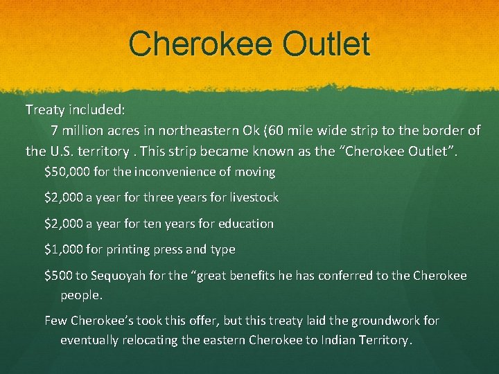 Cherokee Outlet Treaty included: 7 million acres in northeastern Ok (60 mile wide strip