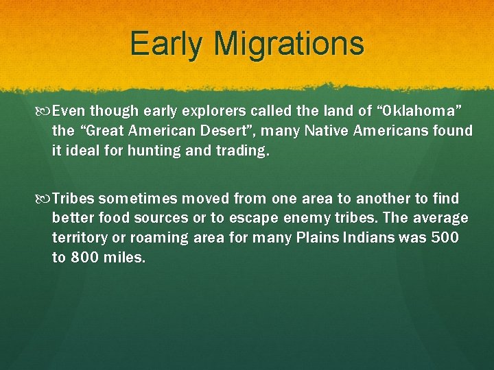 Early Migrations Even though early explorers called the land of “Oklahoma” the “Great American