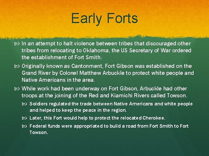 Early Forts In an attempt to halt violence between tribes that discouraged other tribes