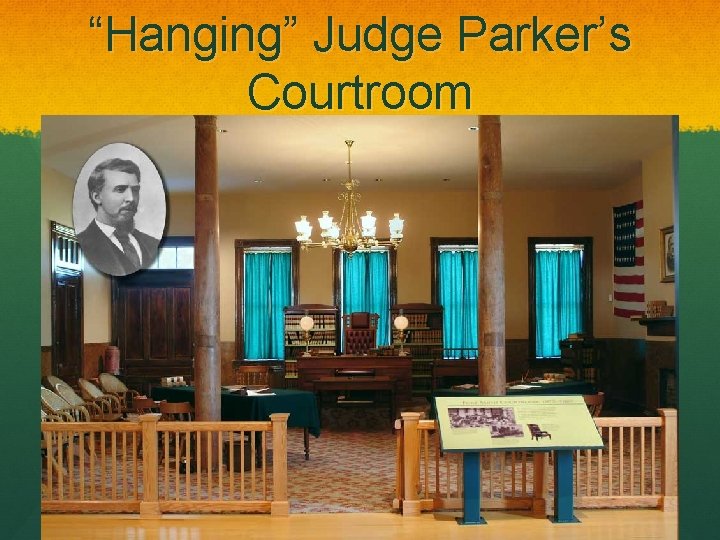 “Hanging” Judge Parker’s Courtroom 