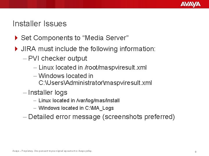 Installer Issues 4 Set Components to “Media Server” 4 JIRA must include the following